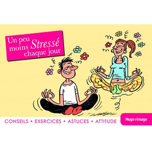 Un Peu Moins Stressé Chaque Jour