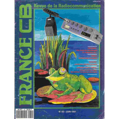 France Cb N°60 Revue De La Radiocommunication. Pratique: Lutte Contre Les Interférences Tv, Téléphone, Etc... Essai: Superstar Fm 548 Sx; Dossier: Préparation Directe À La Licence; Contest Costa Verde: Championnat Européen, Des Cadeaux. 60