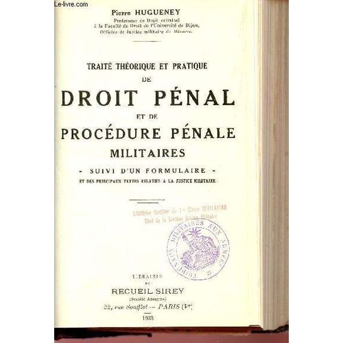 Traite Theorique Et Pratique De Droit Penal Et De Procedure Penale Militaire - Suivi D'un Formulaire Et Des Principaux Textes Relatifs A La Justice Militaire.