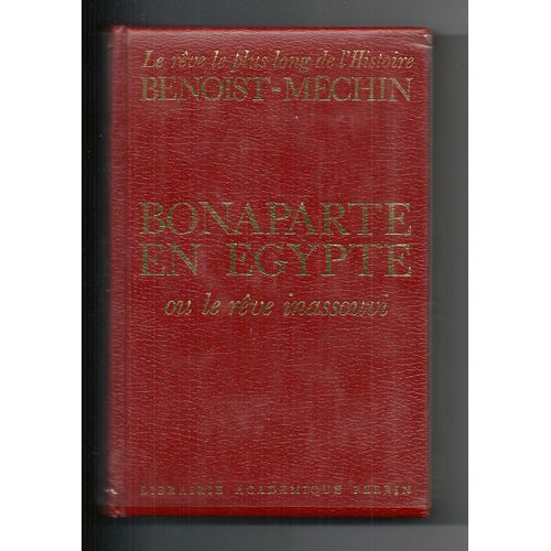 Bonaparte En Egypte Ou Le Rêve Inassouvi