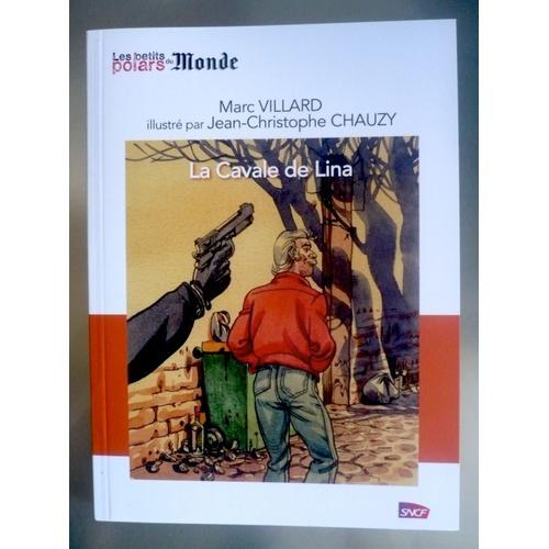 La Cavale De Lina, Collection "Les Petits Polars Du Monde", De Marc Villard Et Jean-Christophe Chauzy (Illustration)