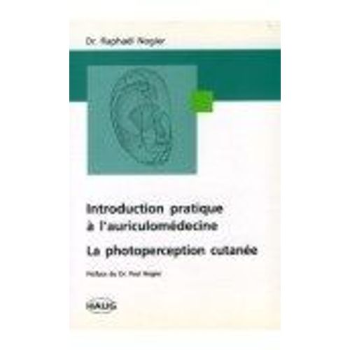 Introduction Pratique A L'auriculomedecine - La Photoperception Cutanée