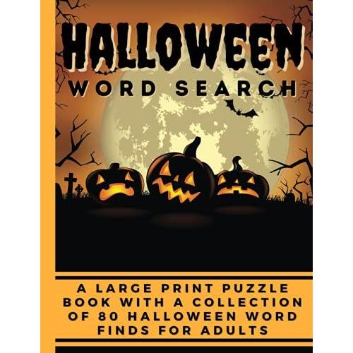 Halloween Word Search: A Large Print Word Circle Puzzle Book With A Collection Of 80 Fun & Spooky Halloween Word Finds For Adults [Large Moon & Jack-O-Lanterns]