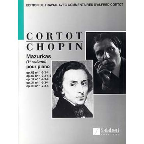 Chopin : Mazurkas (Cortot) Vol. 1 : Op. 6, 7, 17, 24, 30
