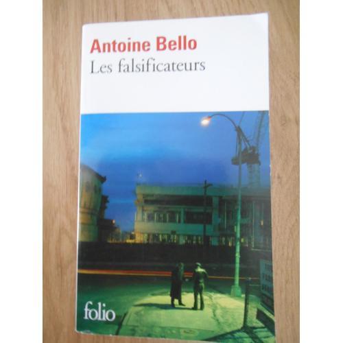 Les Falsificateurs De Antoine Bello - Éditions Gallimard / Folio (5 Rue Gaston Gallimard, Paris ) - 2015