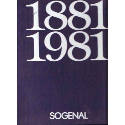 Sogenal  /  Societe Generale Alsacienne De Banque  -  1881 - 1981        --