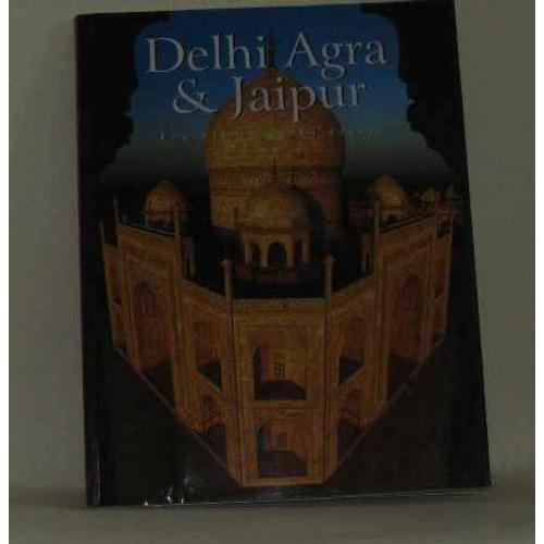 Delhi Agra Et Jaipur, Les Villes De La Gloire