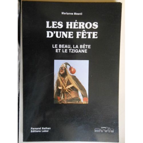 Les Héros D'une Fête Le Beau, La Bête Et Le Tzigane