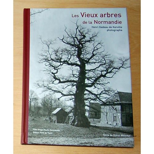 Les Vieux Arbres De Normandie - Henri Gadeau De Kerville Photographe