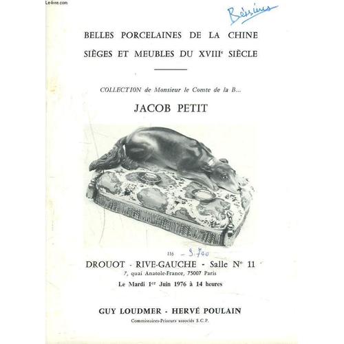 Belles Porcelaines De La Chine. Sieges Et Meubles Du Xviiie Siecle. Collection De M. Le Comte De La B... Jacob Petit. Vente Du 1er Juin 1976.