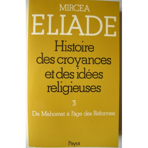Histoire Des Croyances Et Des Idées Religieuses - 3 De Mahomet À L'age Des Réformes
