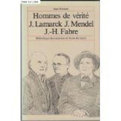 Hommes De Verite J. Lamarck J. Mendel J.-H. Fabre