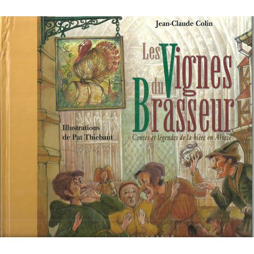 Les Vignes Du Brasseur - Contes Et Légendes De La Bière D'alsace