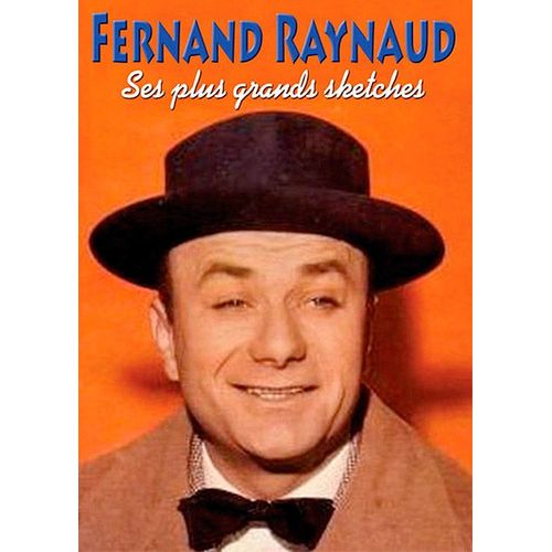 Fernand Raynaud : Ses Plus Grands Sketches