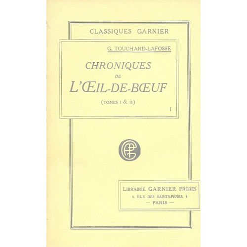 Chroniques De L'oeil De Boeuf.  (Tome Premier). Sous Louis Xiv, La Regence,Louis Xv Et Louis Xvi