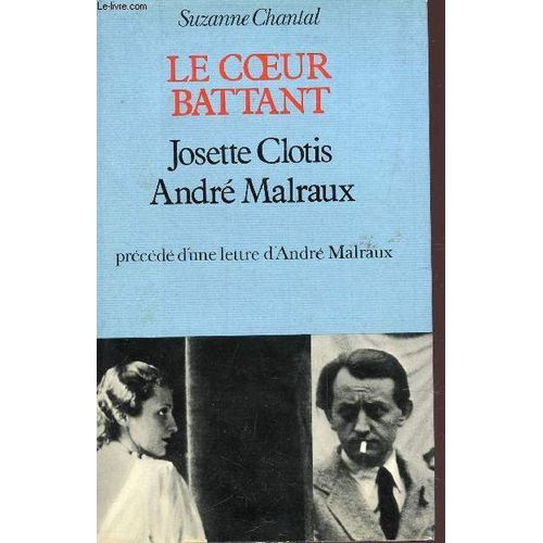 Le Coeur Battant - Josette Clotis - Andre Malraux - Recede 'une Lettre D'andre Malraux.