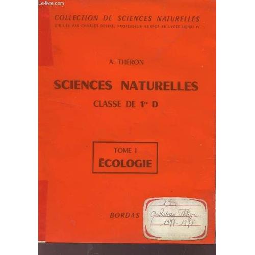 Sciences Naturelles - Classe De 1er D - Tome I : Ecologie / Collection De Sciences Naturelles.