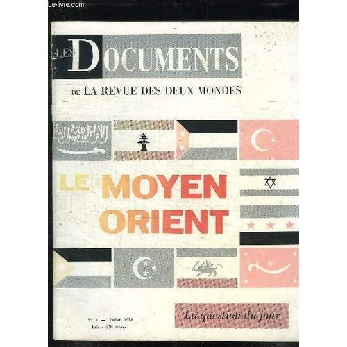 Les Documents De La Revue Des Deux Mondes N° 1 Juillet 1958. Sommaire: Le Moyen Orient, Le Probleme Palestinien, L Amerique Decouvre Les Arabes, Petit Dictionnaire Du Moyen Orient...
