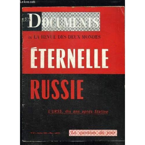 Les Documents De La Revue Des Deux Mondes N° 27 Octobre 1963. Sommaire: Eternelle Russie, Survol De La Vieille Russie, Naissance De L Urss, Staline Ou Le Retour A Pierre Le Grand...