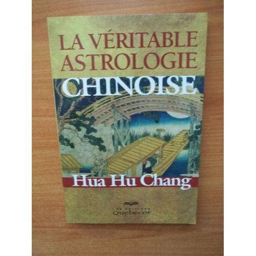 La Veritable Astrologie Chinoise