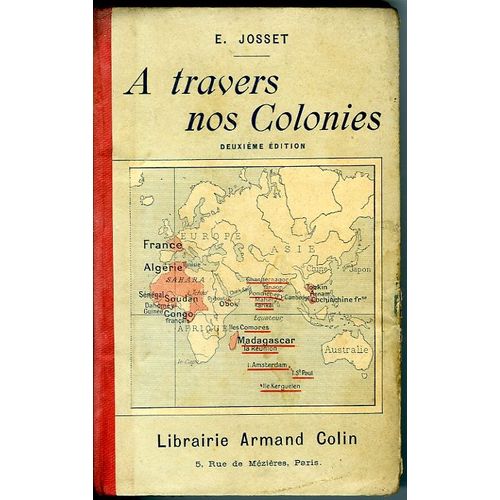 A Travers Nos Colonies, Livre De Lectures Sur L'histoire, La Geographie, Les Sciences Et La Morale, Cours Moyen Et Superieur