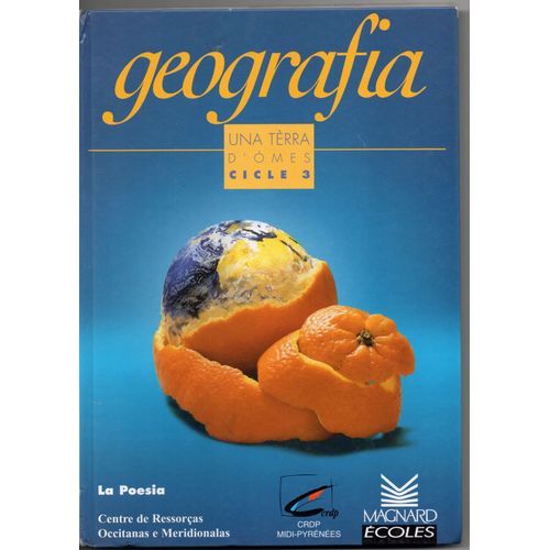 Geografia Una Terra D'omes Cicle 3 - Crdp Midi-Pyrenees