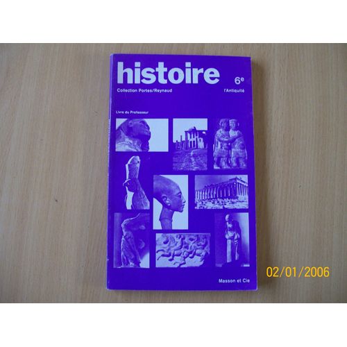Histoire 6e (Sixième). L'antiquité. Livre Du Professeur