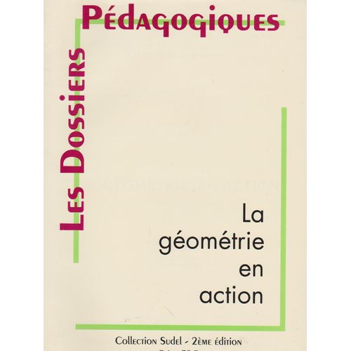 Les Dossiers Pédagogiques  N° 1 : La Géométrie En Action