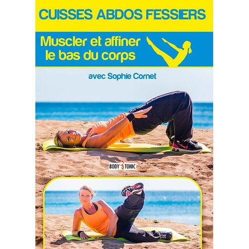 Cuisses Abdos Fessiers : Muscler Et Affiner Le Bas Du Corps