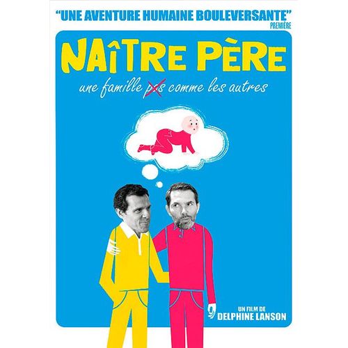 Naître Père : Une Famille Pas Comme Les Autres