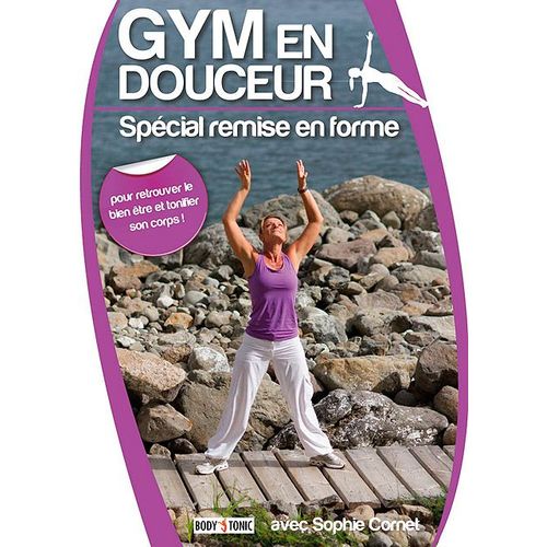 Gym En Douceur : Spécial Remise En Forme