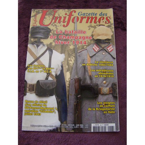 Gazette Des Uniformes N° 246  Stenue D'1 Ss Panzer Regmt Insignes 601 E Et 602 E 1er Rcp Resistance En Ardeche 40/44 Insignes Coiffure Kriegsmarine En Italie  246