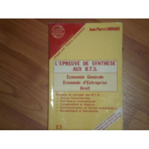 L'epreuve De Synthèse Aux Bts - Annales Et Corrigés Des Bts, Action Commerciale, Commerce International, Comptabilité Et Gestion