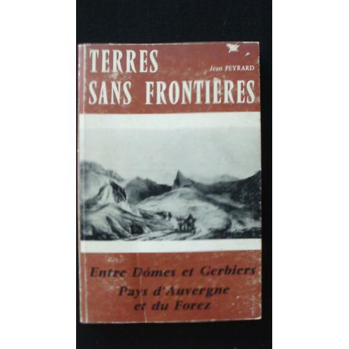 Terres Sans Frontières : Entre Dômes Et Gerbiers Pays D¿Auvergne Et Du Forez