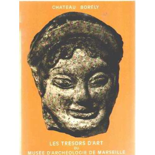 Les Tresors D'art Du Musée Archeologique De Marseille