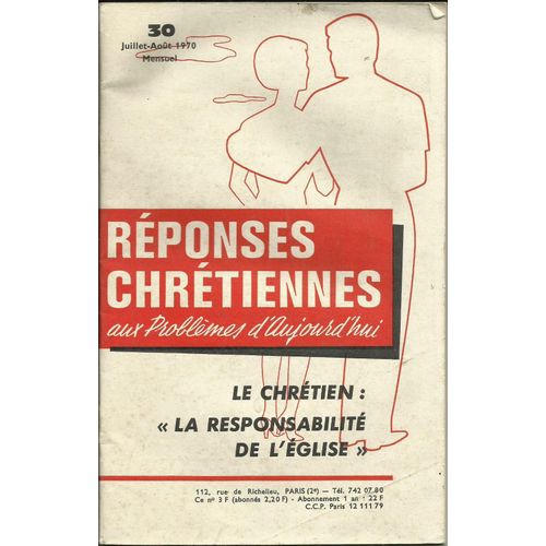 Réponses Chrétiennes  N° 30 : Le Chrétien "La Responsabilité De L'église" . -  L'amour Doit Être Sauvé - Différentes Conception De L'homme - L'église A-T-Elle Un Avenir ?