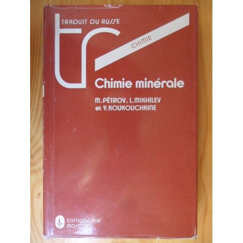 Chimie Minérale (Traduit Du Russe Par Eugène Oumanski, Traduction Française De 1984 À Partir De L'édition Originale Russe De 1981) - Collection "Chimie"