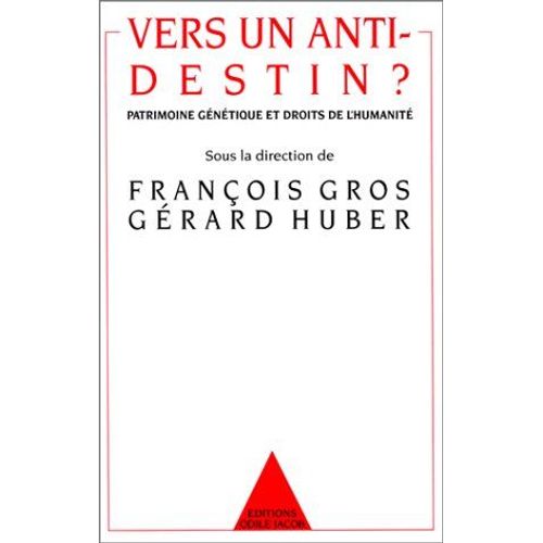 Vers Un Anti-Destin ? - Patrimone Génétique Et Droits De L'humanité