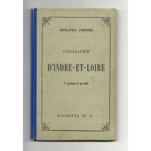 Géographie D'indre-Et-Loire - 18 Gravures Et Une Carte