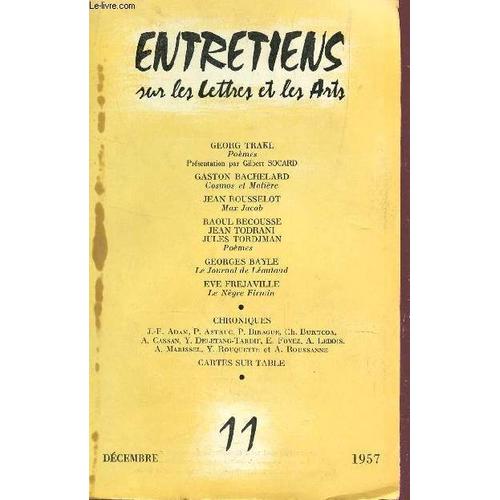Entretiens Sur Les Lettres Et Les Arts -  N°11 - Decembre 1957 / G. Trakl 3poemes - G. Bachelard Cosmos Et Matiere - J. Rousselot Max Jacob - R. Becousse - J. Todrani - Jules Tordjan : ...