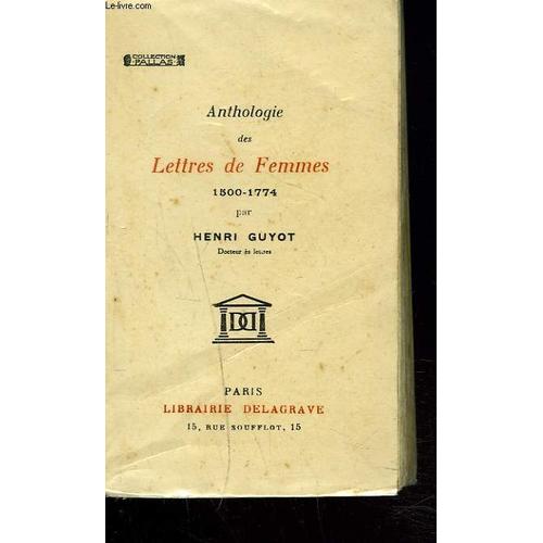 Anthologie Des Lettres De Femmes. Tome I. 1500-1774.