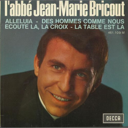 Alleluia (Bob Dupac - Bob Calfati) 2'53 - Des Hommes Comme Nous (Armand Puisney - B. Calfati) 2'30 / Ecoute La, La Croix (A. Puisney - B. Calfati) 2'16 - La Table Est La (A. Puisney - B. Calfati) 2'57