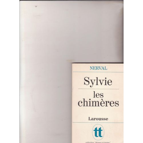 Sylvie Les Chimeres  Le Valois Collection Themes Et Textes Avec Illustrations Et Index