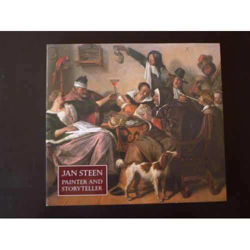 Jan Steen. Painter And Storyteller.