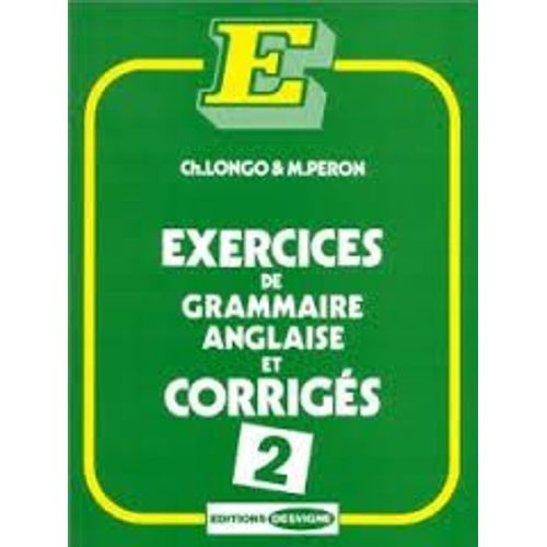 Exercices De Grammaire Anglaise Et Corrigés Tome 2 - Exercices De Grammaire Anglaise Et Corrigés