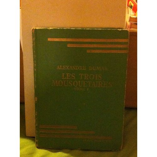 Les Trois Mousquetaires Tome I