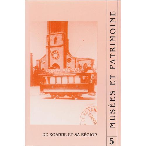 Musées Et Patrimoine De Roanne Et Sa Région N°5