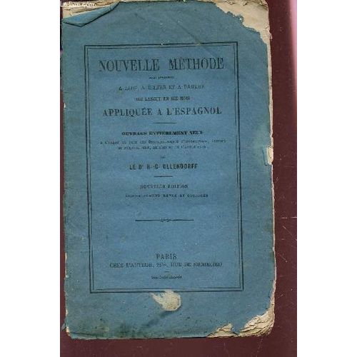 Nouvelle Methode Pour Apprendre A Lire, A Ecrire Et A Parler Une Langue En Six Mois - Appliquee A L'espagnol.