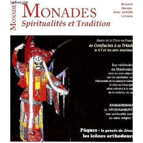 Monades, Spititualites Et Tradition - N°7 - Mars-Avril 2004 / Annee De La Chine En France - De Confucius A La Triade - Ke K'i Et Les Arts Martiaux / Les Methodes De Meditation / Ramakrishna ...