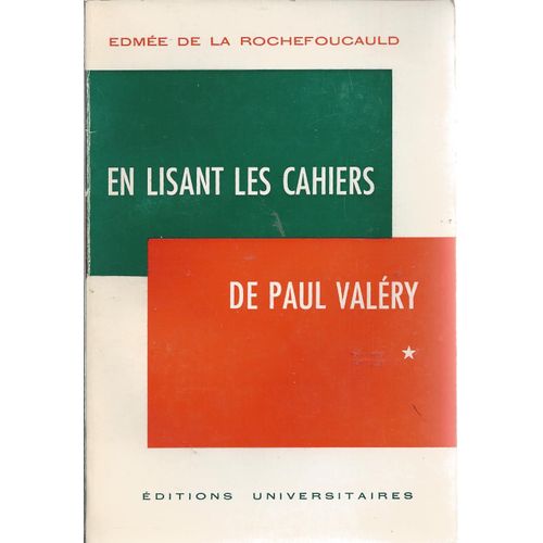 En Lisant Les Cahiers De Paul Valéry ( Tomes I À X : 1894 - 1925 ) : Des Années Obscures À L'académie Française